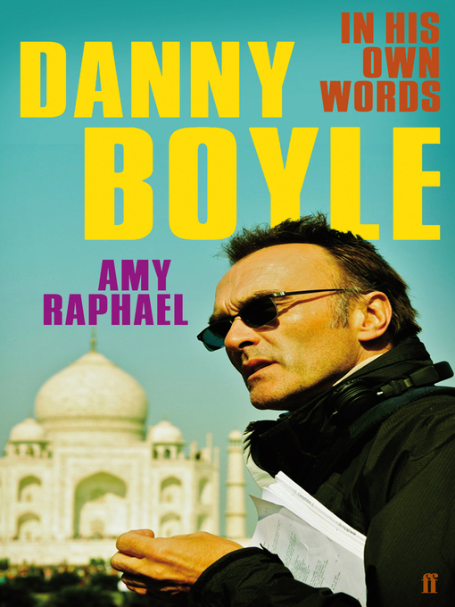 Title details for Danny Boyle: Authorised Edition by Amy Raphael - Wait list